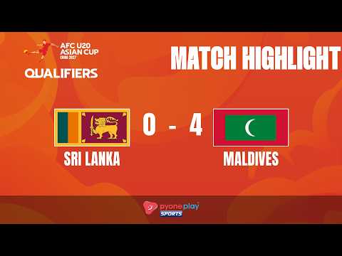 Match Highlights,AFC U20 ASIAN CUP QUALIFICATION -Development Phase,SRI LANKA U-20(0-4)MALDIVES U-20