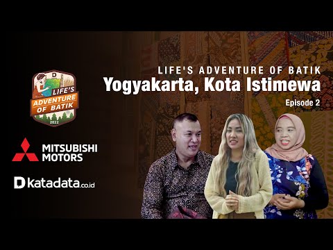LIFE’S ADVENTURE OF BATIK | Yogyakarta, Kota Istimewa - Eps. 2 | Katadata Indonesia