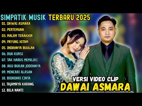 DAWAI ASMARA - PERTEMUAN - MALAM TERAKHIR || SIMPATIK MUSIK FULL ALBUM TERBARU 2025
