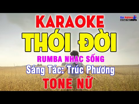 Thói Đời (ST Trúc Phương) Karaoke Tone Nữ Nhạc Sống || Karaoke Đại Nghiệp