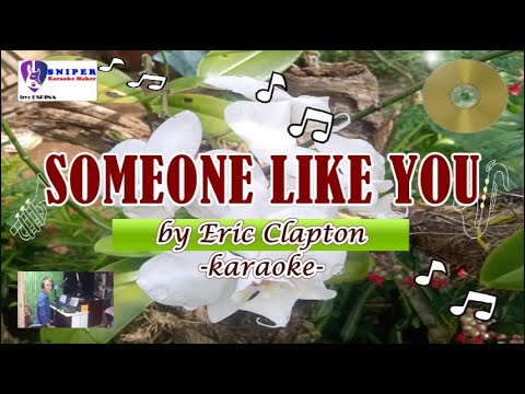 SOMEONE LIKE YOU -Eric Clapton -karaoke