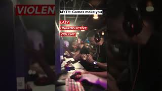 Gaming - Myth vs Reality