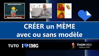 Comment générer un MÈME ? Où trouver des modèles vides ? - Tuto ILoveIMG