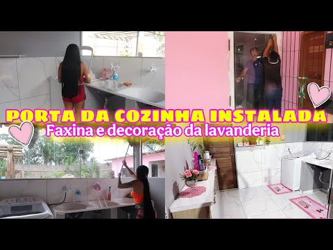 FAXINA PESADA NA LAVANDERIA🧺||FINALMENTE A PORTA DA COZINHA FOI INSTALADA+ ORGANIZAÇÃO E DECLARAÇÃO💕