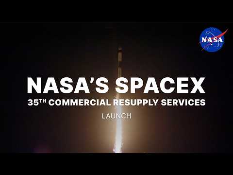 NASA’s SpaceX 35th Commercial Resupply Services Launch