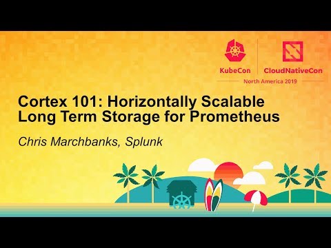 Cortex 101: Horizontally Scalable Long Term Storage for Prometheus