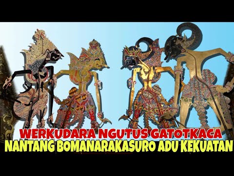 SPESIAL PERTAMA KALI WERKUDARA NGUTUS GATOTKACA NANTANG BOMANARAKASURA KI DALANG SENO NUGROHO