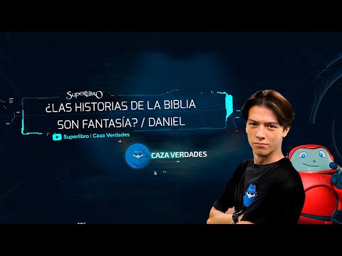 Superlibro │Caza Verdades│¿Las historias de la Biblia son fantasía? / Daniel