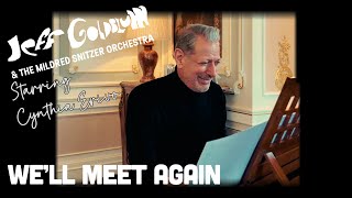 Jeff Goldblum & The Mildred Snitzer Orchestra with @CynthiaErivo - We'll Meet Again (Lyric Video)