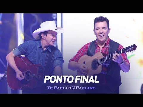 Di Paullo e Paulino - Di Paullo & Paulino - Ponto Final - "DVD Não Desista"