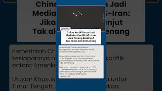 China Perkuat Peran Diplomatik, Siap Jadi Mediator Konflik Antara AS-Iran demi Perdamaian Perang
