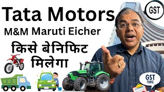 Tata Motor Share  नहीं ये है GST reforms benefiter - M&M Share vs Rest -GST reforms - who has edge?