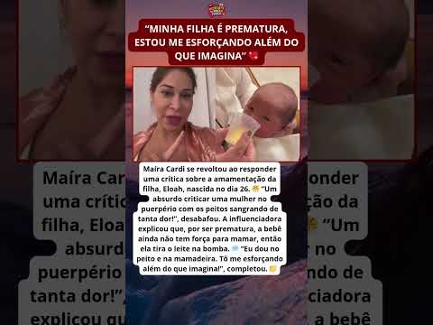 Maíra Cardi rebate crítica sobre amamentar a filha recém-nascida 😠