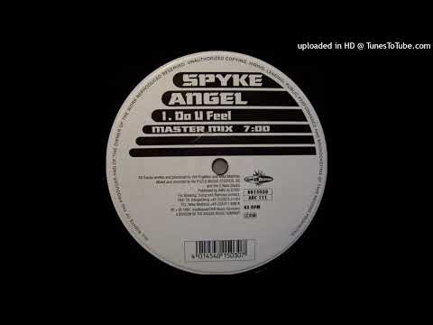 Spyke Angel - Do U Feel (Master Mix)