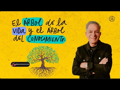 El árbol de la vida y el árbol del conocimiento | Pastor Eduardo Cañas l 31 de diciembre 2024