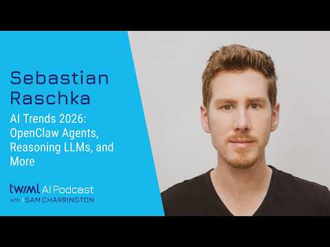 AI Trends 2026: OpenClaw Agents, Reasoning LLMs, and More [Sebastian Raschka] - 762