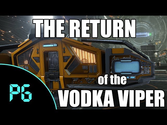 Elite: Dangerous - Vodka Viper - THE RETURN!