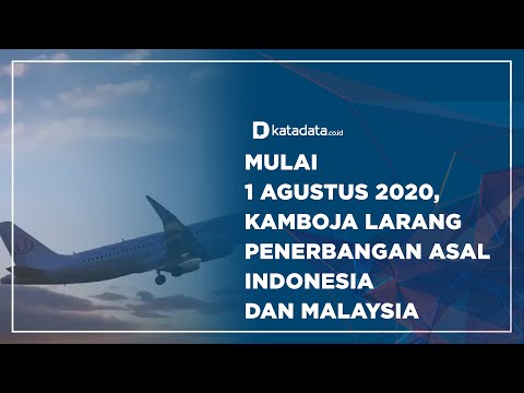 Mulai 1 Agustus 2020, Kamboja Larang Penerbangan Asal Indonesia dan Malaysia | Katadata Indonesia