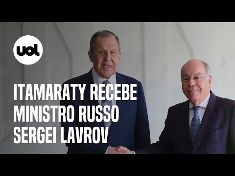 Ministro Russo, Sergei Lavrov é recebido pelo chanceler Mauro Vieira no Itamaraty