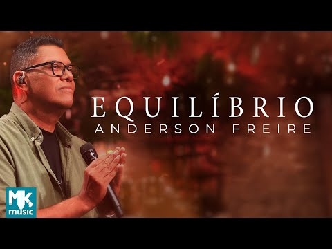 Anderson Freire - Equilíbrio (Ao Vivo) (Oficial MK Music)