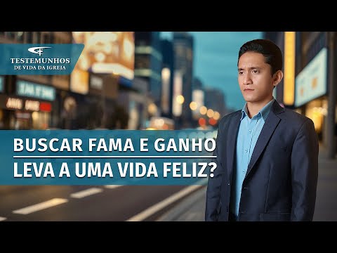 Testemunho de fé "Buscar fama e ganho leva a uma vida feliz?"