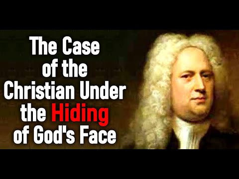 The Case of the Christian Under the Hiding of God's Face - Puritan Philip Doddridge