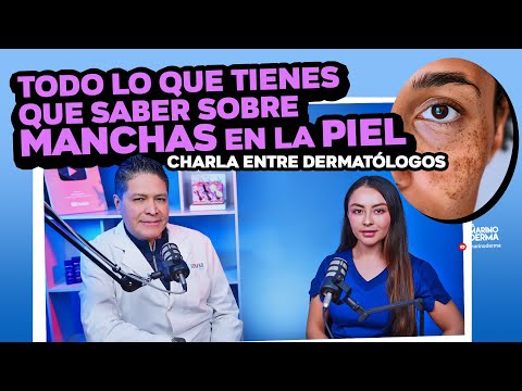 TODO LO QUE TIENES QUE SABER SOBRE MANCHAS EN LA PIEL. CHARLA ENTRE DERMATÓLOGOS