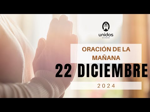 Oración de la mañana para el 22 de diciembre del 2024