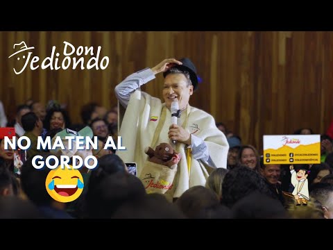 No maten al Gordo - Don Jediondo