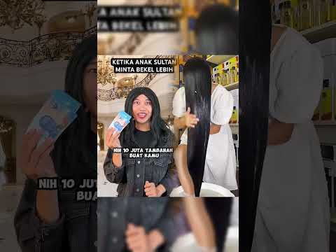 KETIKA ANAK SULTAN MINTA BEKEL LEBIH