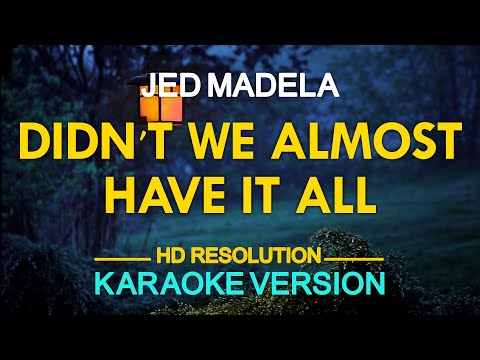 DIDN’T WE ALMOST HAVE IT ALL – Jed Madela (Whitney Houston) 🎙️ [ KARAOKE ] 🎶