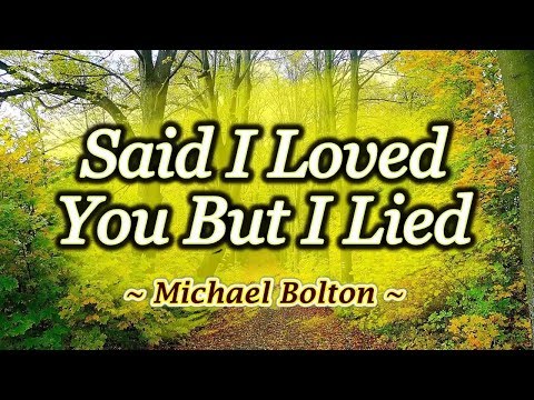 Said I Loved You But I Lied – KARAOKE VERSION – Michael Bolton