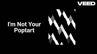 i'm not your poptart