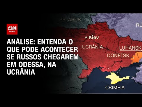 ​Análise: Se russos chegarem à Odessa, acabou Ucrânia? | WW