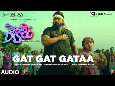 Gat Gat Gataa (Audio) Dehati Disco | Ganesh Acharya, Drums Shivamani, Bhanu P, Pranav V | Bhushan K