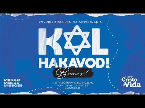XXXVIII CONFERÊNCIA MISSIONÁRIA: KOL HAKAVOD - KOINONIA ESPECIAL | PR. NOGUEIRA | 10/03/2025