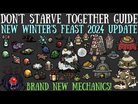 NEW Winter's Feast 2024 Update! NEW MECHANICS! - Don't Starve Together Guide