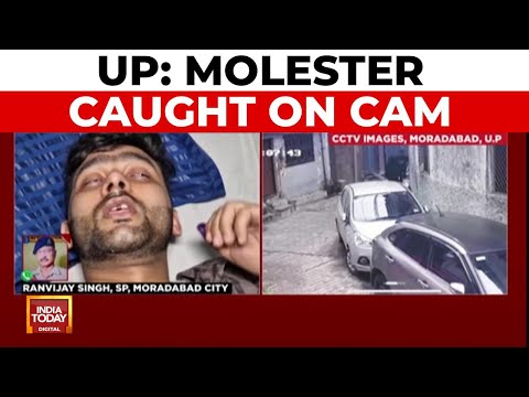 Moradabad Molestation: Man Who Groped Woman On Camera Caught After Encounter | India Today News