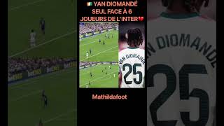 🛑⚽️🔥YAN DIOMANDÉ SEUL FACE À 6 JOUEURS DE L’INTER#shorts