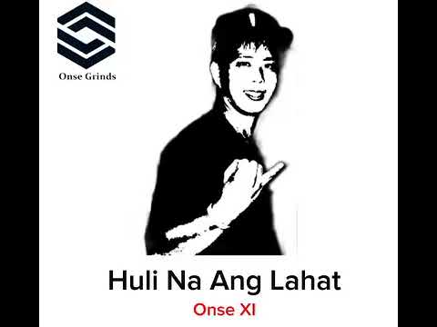 Huli Na Ang Lahat - Onse XI