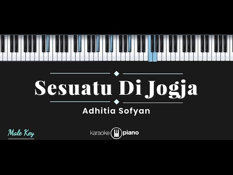 Sesuatu Di Jogja – Adhitia Sofyan (KARAOKE PIANO – MALE KEY)