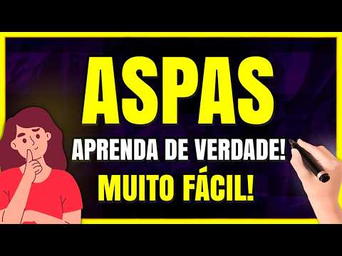 ASPAS: O que são Aspas? Aprenda PASSO A PASSO como usar as Aspas Corretamente!