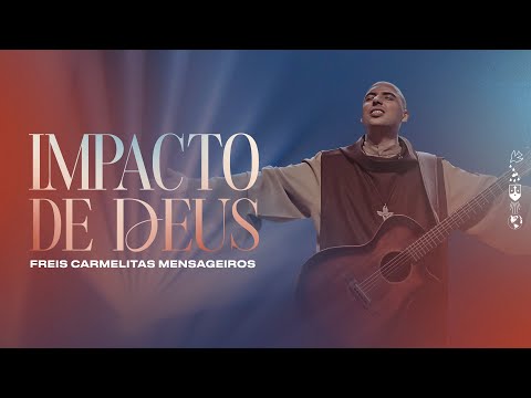 O impacto de Deus | Freis Carmelitas Mensageiros
