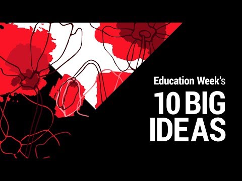 Education Week’s 10 Big Ideas in Education 2019
