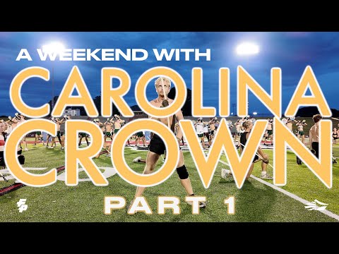 I spent a weekend with Carolina Crown (Part 1)