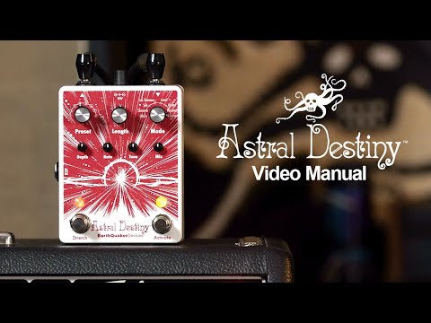 Astral Destiny Video Manual | EarthQuaker Devices