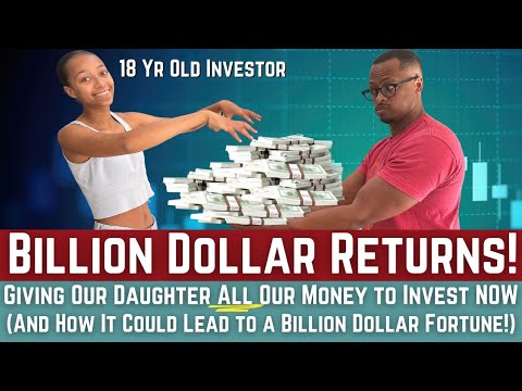 Should We Give Our Daughter Money to Invest NOW - With a Billion Dollar Potential Return!