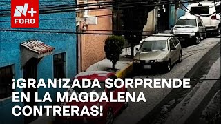 Granizada deja calles pintadas de blanco en Magdalena Contreras, CDMX - Las Noticias