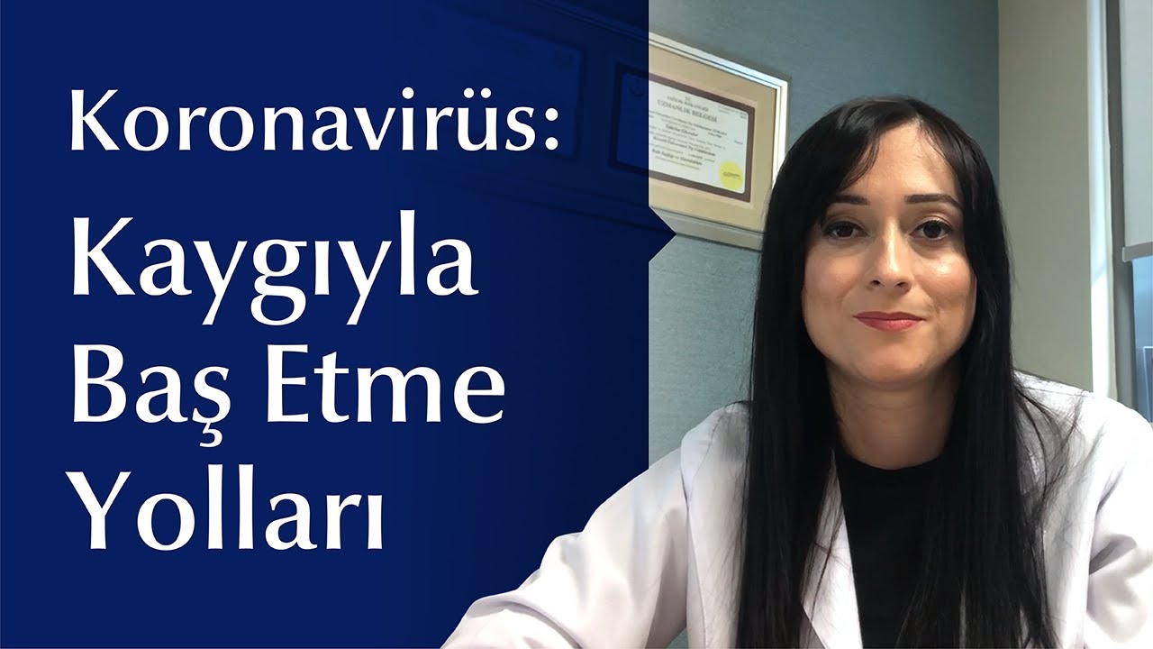 Koronavirüs Kaygısıyla Baş Etmenin Yolları