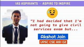 Your old marks doesn't matter😳IAS Akshat Jain Rank -02 | UPSC CSE 2018 | Motivation | IAS Aspirants